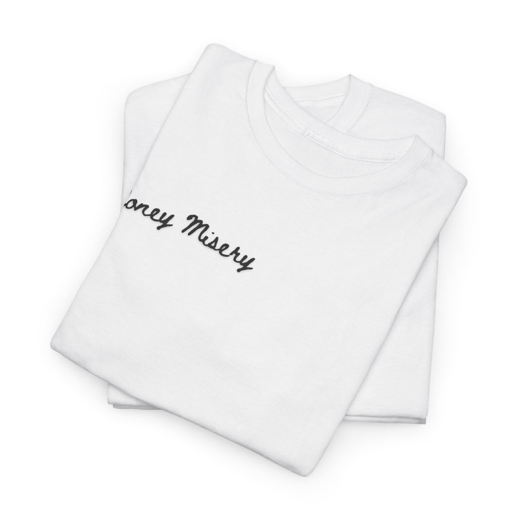 Graphic Tee — 'Money Misery / Not Everything Has a Price' Minimal Script T-Shirt
