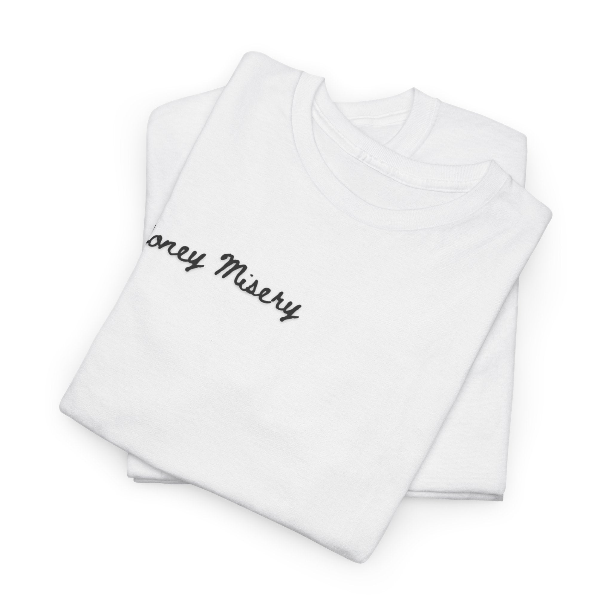 Graphic Tee — 'Money Misery / Not Everything Has a Price' Minimal Script T-Shirt